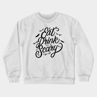 Eat, Drink, and Be Scary: Halloween Costume Delight Crewneck Sweatshirt